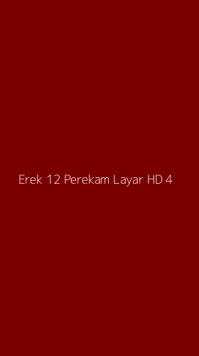 Tampilan Antarmuka Aplikasi Erek 12 Perekam Layar Hd - 4