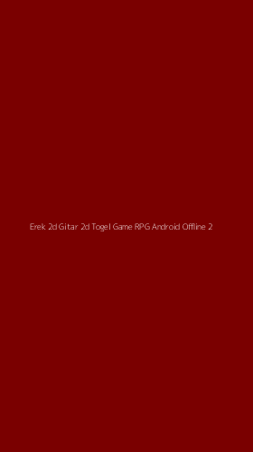 Tampilan Antarmuka Aplikasi Erek 2d Gitar 2d Togel Game Rpg Android Offline - 2