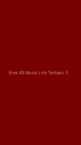 Tampilan Antarmuka Aplikasi Erek 49 Musik Lite Terbaru - 3