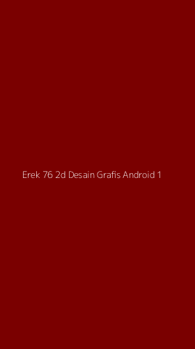 Tampilan Antarmuka Aplikasi Erek 76 2d Desain Grafis Android - 1
