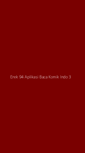 Tampilan Antarmuka Aplikasi Erek 94 Aplikasi Baca Komik Indo - 3