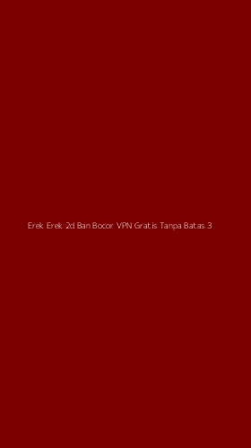 Tampilan Antarmuka Aplikasi Erek Erek 2d Ban Bocor Vpn Gratis Tanpa Batas - 3