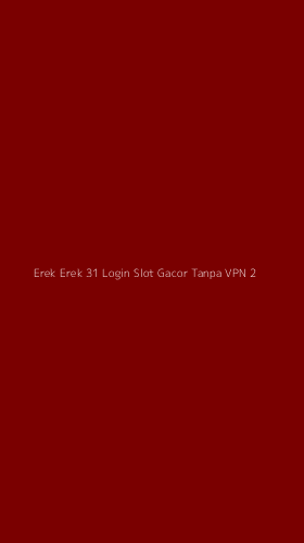 Tampilan Antarmuka Aplikasi Erek Erek 31 Login Slot Gacor Tanpa Vpn - 2