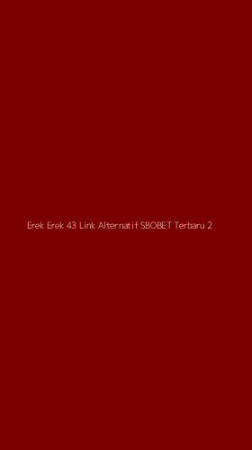 Tampilan Antarmuka Aplikasi Erek Erek 43 Link Alternatif Sbobet Terbaru - 2