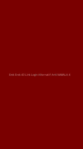 Tampilan Antarmuka Aplikasi Erek Erek 43 Link Login Alternatif Anti Nawala - 4