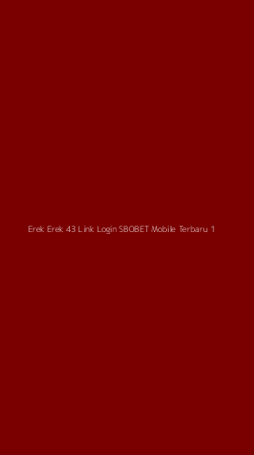 Tampilan Antarmuka Aplikasi Erek Erek 43 Link Login Sbobet Mobile Terbaru - 1