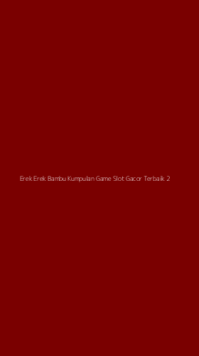 Tampilan Antarmuka Aplikasi Erek Erek Bambu Kumpulan Game Slot Gacor Terbaik - 2
