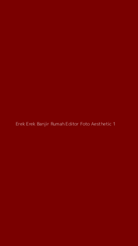 Tampilan Antarmuka Aplikasi Erek Erek Banjir Rumah Editor Foto Aesthetic - 1