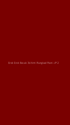 Tampilan Antarmuka Aplikasi Erek Erek Becak 3d Anti Rungkad Pasti Jp - 2