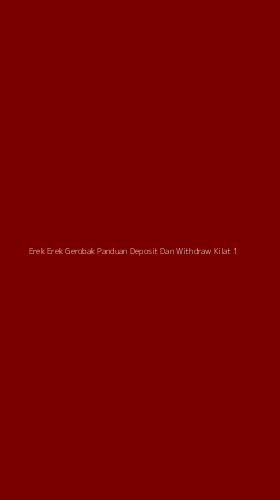 Tampilan Antarmuka Aplikasi Erek Erek Gerobak Panduan Deposit Dan Withdraw Kilat - 1
