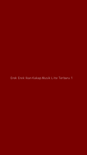 Tampilan Antarmuka Aplikasi Erek Erek Ikan Kakap Musik Lite Terbaru - 1