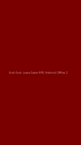 Tampilan Antarmuka Aplikasi Erek Erek Juara Game Rpg Android Offline - 2