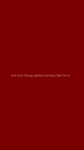 Tampilan Antarmuka Aplikasi Erek Erek Kalung Aplikasi Editing Video Pro - 4
