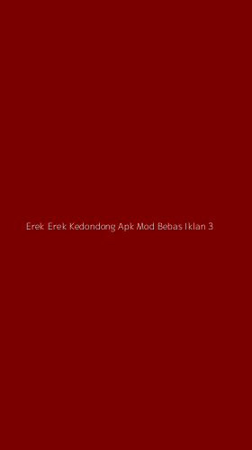 Tampilan Antarmuka Aplikasi Erek Erek Kedondong Apk Mod Bebas Iklan - 3