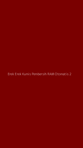 Tampilan Antarmuka Aplikasi Erek Erek Kumis Pembersih Ram Otomatis - 2