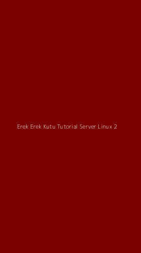 Tampilan Antarmuka Aplikasi Erek Erek Kutu Tutorial Server Linux - 2