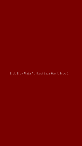 Tampilan Antarmuka Aplikasi Erek Erek Mata Aplikasi Baca Komik Indo - 2