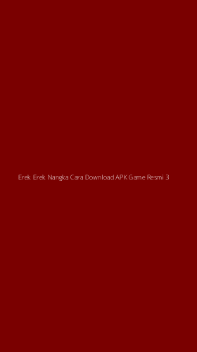 Tampilan Antarmuka Aplikasi Erek Erek Nangka Cara Download Apk Game Resmi - 3