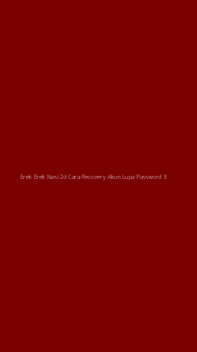 Tampilan Antarmuka Aplikasi Erek Erek Nasi 2d Cara Recovery Akun Lupa Password - 3