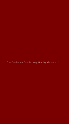 Tampilan Antarmuka Aplikasi Erek Erek Parfum Cara Recovery Akun Lupa Password - 1