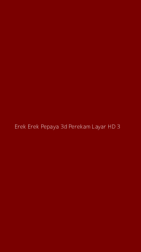 Tampilan Antarmuka Aplikasi Erek Erek Pepaya 3d Perekam Layar Hd - 3