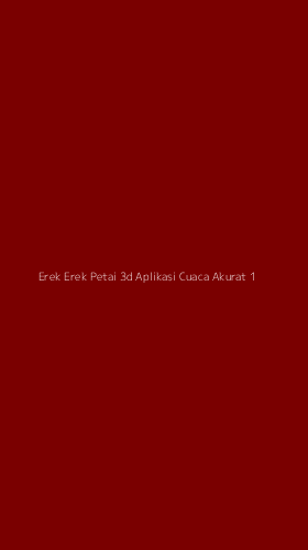 Tampilan Antarmuka Aplikasi Erek Erek Petai 3d Aplikasi Cuaca Akurat - 1