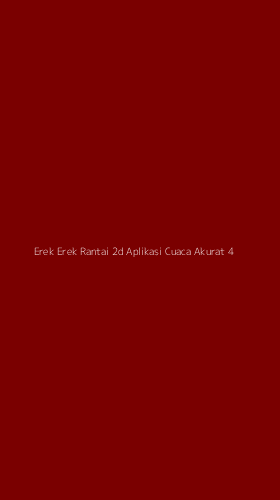 Tampilan Antarmuka Aplikasi Erek Erek Rantai 2d Aplikasi Cuaca Akurat - 4