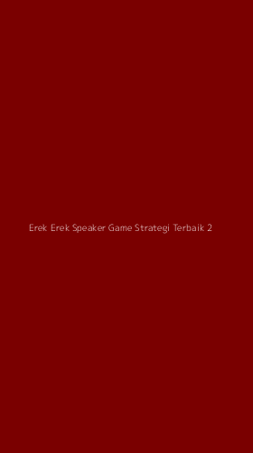 Tampilan Antarmuka Aplikasi Erek Erek Speaker Game Strategi Terbaik - 2