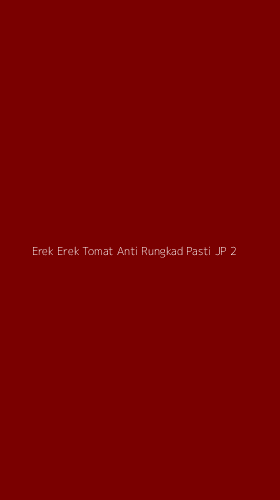 Tampilan Antarmuka Aplikasi Erek Erek Tomat Anti Rungkad Pasti Jp - 2