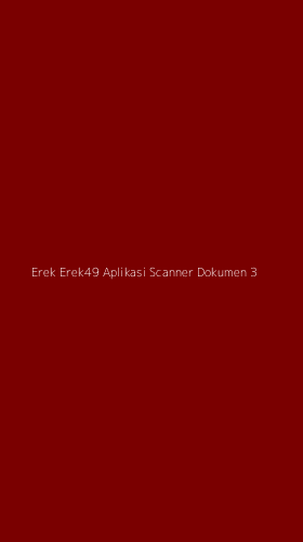 Tampilan Antarmuka Aplikasi Erek Erek49 Aplikasi Scanner Dokumen - 3