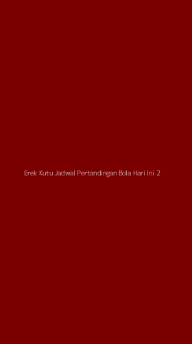 Tampilan Antarmuka Aplikasi Erek Kutu Jadwal Pertandingan Bola Hari Ini - 2