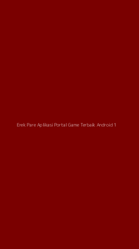 Tampilan Antarmuka Aplikasi Erek Pare Aplikasi Portal Game Terbaik Android - 1