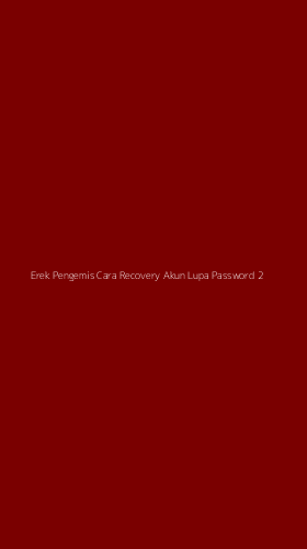 Tampilan Antarmuka Aplikasi Erek Pengemis Cara Recovery Akun Lupa Password - 2