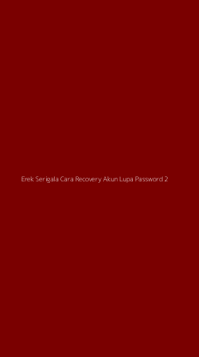 Tampilan Antarmuka Aplikasi Erek Serigala Cara Recovery Akun Lupa Password - 2