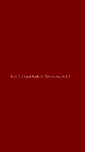 Tampilan Antarmuka Aplikasi Erek Tuli Agen Roulette Online Uang Asli - 1