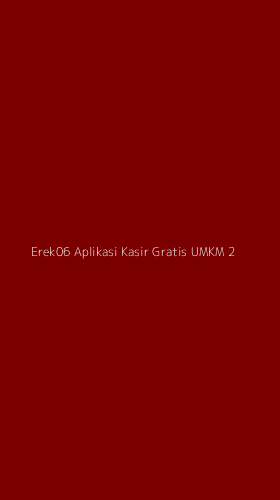 Tampilan Antarmuka Aplikasi Erek06 Aplikasi Kasir Gratis Umkm - 2