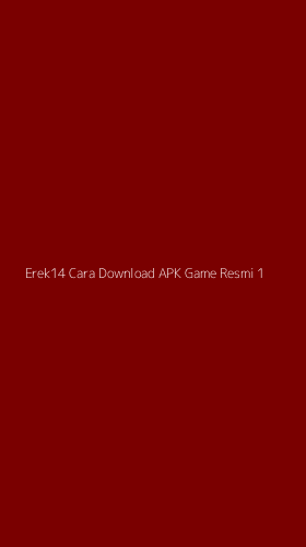 Tampilan Antarmuka Aplikasi Erek14 Cara Download Apk Game Resmi - 1