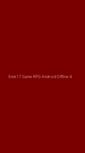 Tampilan Antarmuka Aplikasi Erek17 Game Rpg Android Offline - 4