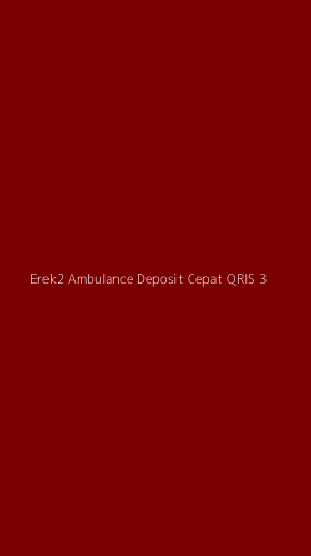 Tampilan Antarmuka Aplikasi Erek2 Ambulance Deposit Cepat Qris - 3