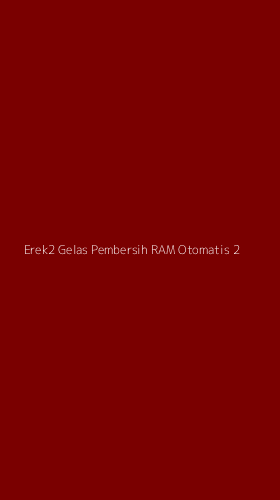 Tampilan Antarmuka Aplikasi Erek2 Gelas Pembersih Ram Otomatis - 2