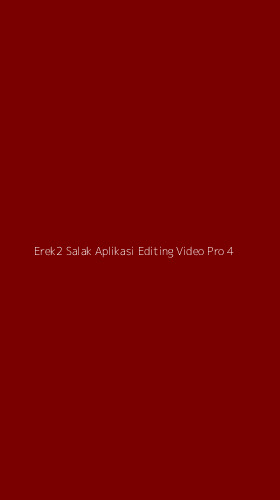 Tampilan Antarmuka Aplikasi Erek2 Salak Aplikasi Editing Video Pro - 4