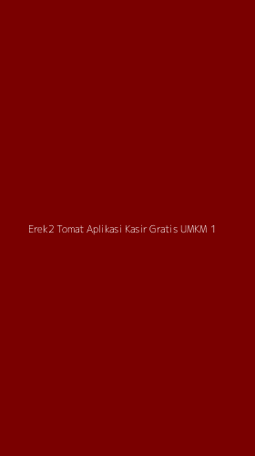 Tampilan Antarmuka Aplikasi Erek2 Tomat Aplikasi Kasir Gratis Umkm - 1