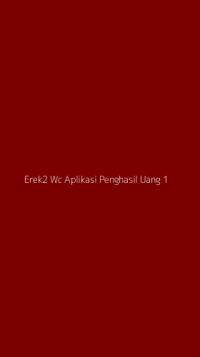 Tampilan Antarmuka Aplikasi Erek2 Wc Aplikasi Penghasil Uang - 1