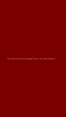 Tampilan Antarmuka Aplikasi Erictoto Com Situs Dengan Fitur Live Chat Cepat - 2