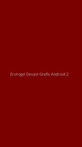 Tampilan Antarmuka Aplikasi Erotogel Desain Grafis Android - 2