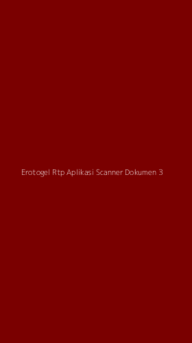Tampilan Antarmuka Aplikasi Erotogel Rtp Aplikasi Scanner Dokumen - 3