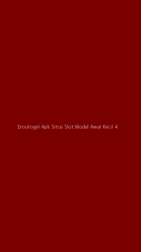 Tampilan Antarmuka Aplikasi Eroutogel Apk Situs Slot Modal Awal Kecil - 4
