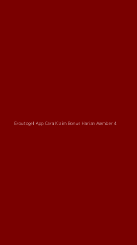 Tampilan Antarmuka Aplikasi Eroutogel App Cara Klaim Bonus Harian Member - 4