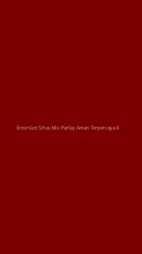 Tampilan Antarmuka Aplikasi Errorslot Situs Mix Parlay Aman Terpercaya - 4
