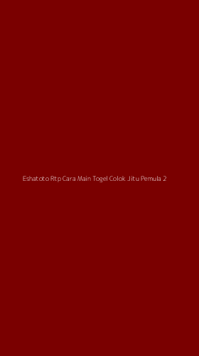 Tampilan Antarmuka Aplikasi Eshatoto Rtp Cara Main Togel Colok Jitu Pemula - 2